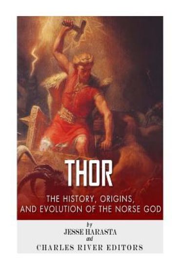 Thor: The Origins, History and Evolution of the Norse God