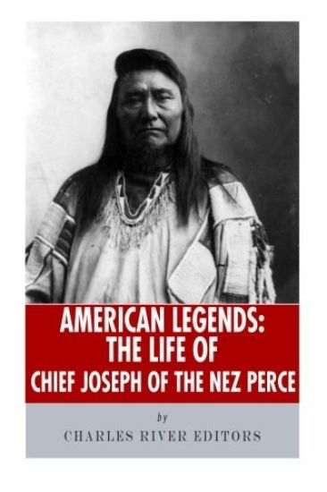 American Legends: The Life of Chief Joseph of the Nez Perce