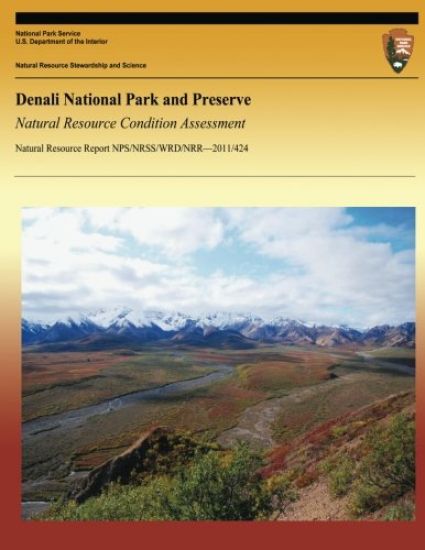 Denali National Park and Preserve Natural Resource Condition Assessment