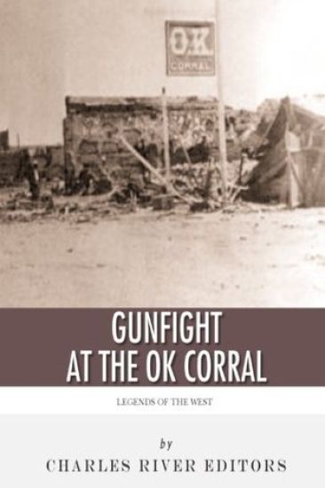 Legends of the West: The Gunfight at the O.K. Corral