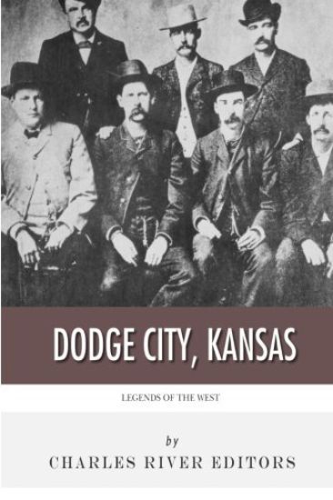 Legends of the West: Dodge City, Kansas