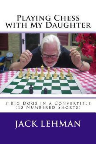 Playing Chess with My Daughter