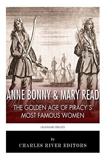 Anne Bonny & Mary Read: The Golden Age of Piracy's Most Famous Women