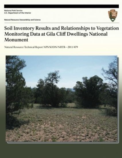 Soil Inventory Results and Relationships to Vegetation Monitoring Data at Gila Cliff Dwellings National Monument