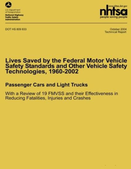 Lives Saved by the Federal Motor Vehicle Safety Standards and Other Vehicle Safety Technologies, 1960-2002: Passenger Cars and Light Trucks with a Rev