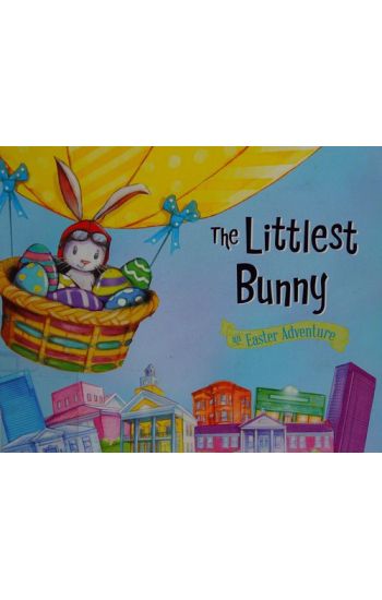 The Littlest Bunny: An Easter Adventure
