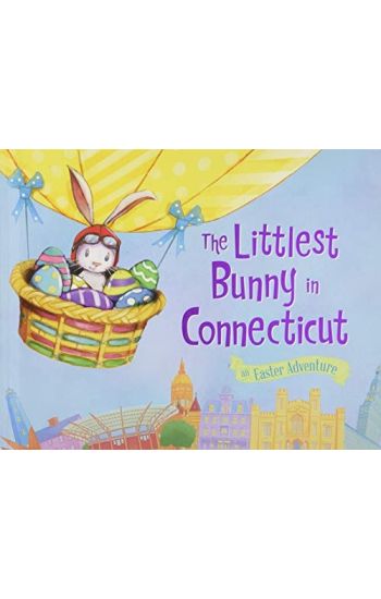 The Littlest Bunny in Connecticut: An Easter Adventure