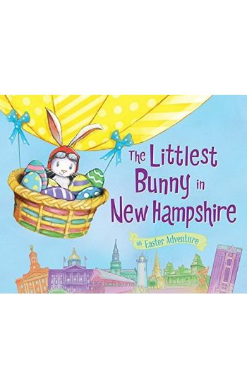 The Littlest Bunny in New Hampshire: An Easter Adventure