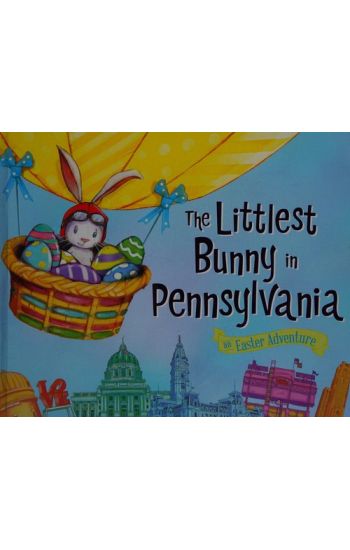 The Littlest Bunny in Pennsylvania: An Easter Adventure