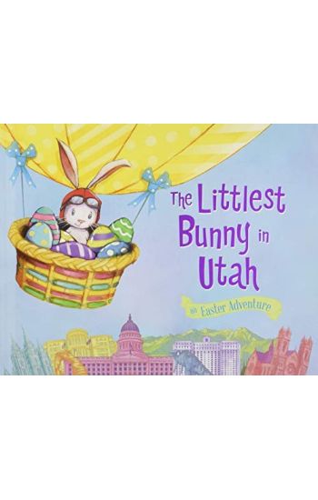 The Littlest Bunny in Utah: An Easter Adventure