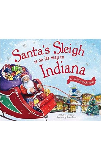 Santa's Sleigh Is on Its Way to Indiana: A Christmas Adventure