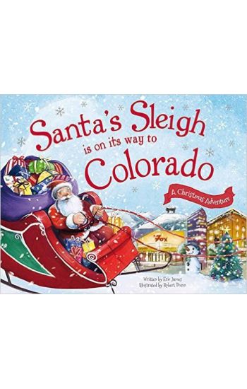 Santa's Sleigh Is on Its Way to Colorado: A Christmas Adventure