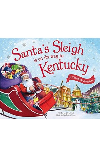 Santa's Sleigh Is on Its Way to Kentucky: A Christmas Adventure