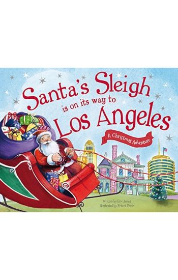 Santa's Sleigh Is on Its Way to Los Angeles: A Christmas Adventure