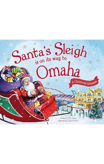 Santa's Sleigh Is on Its Way to Omaha: A Christmas Adventure