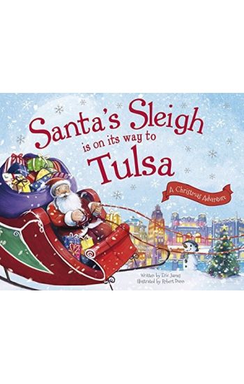 Santa's Sleigh Is on Its Way to Tulsa: A Christmas Adventure