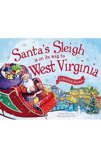 Santa's Sleigh Is on Its Way to West Virginia: A Christmas Adventure