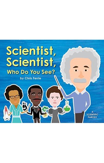 Scientist, Scientist, Who Do You See?