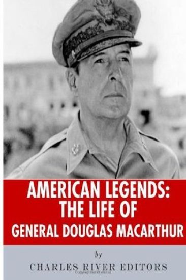 American Legends: The Life of General Douglas MacArthur