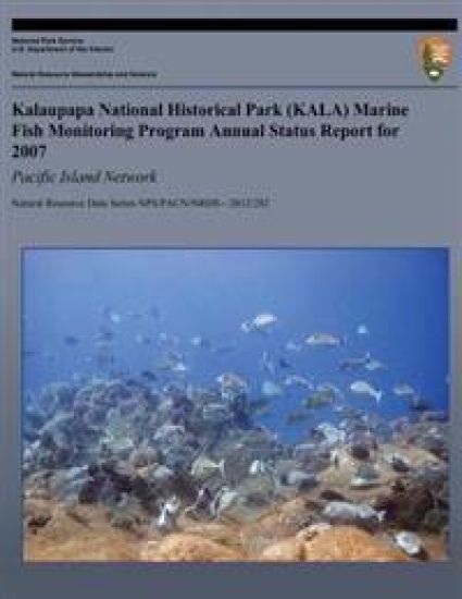 Kalaupapa National Historical Park (KALA) Marine Fish Monitoring Program Annual Status Report for 2007: Pacific Island Network