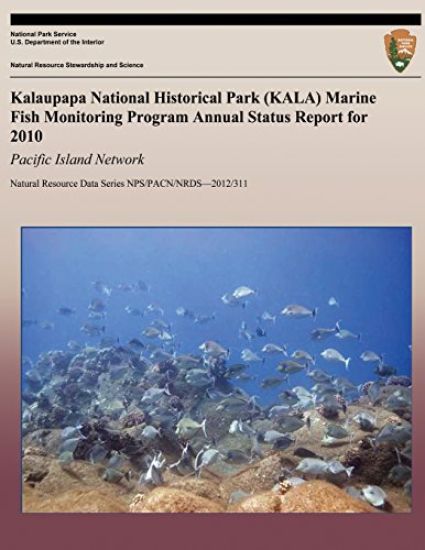 Kalaupapa National Historical Park (KALA) Marine Fish Monitoring Program Annual Status Report for 2010: Pacific Island Network