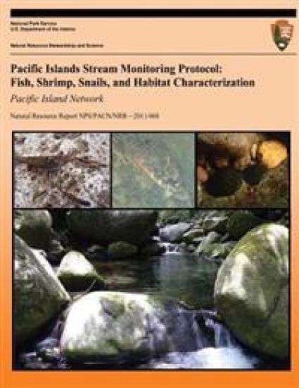 Pacific Islands Stream Monitoring Protocol: Fish, Shrimp, Snails, and Habitat Characterization- Pacific Island Network