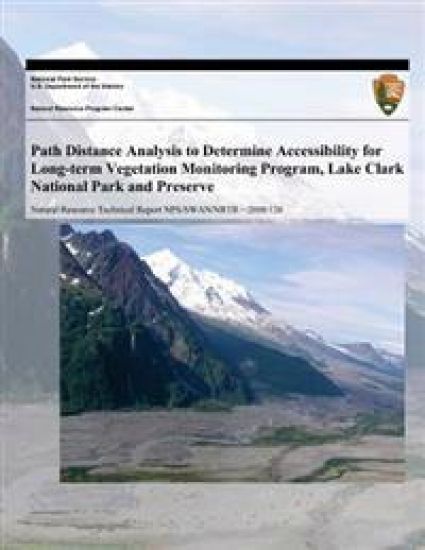 Path Distance Analysis to Determine Accessibility for Long-term Vegetation Monitoring Program, Lake Clark National Park and Preserve