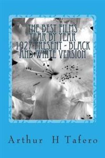 The Best Films Year by Year 1927-Present - Black and White Version