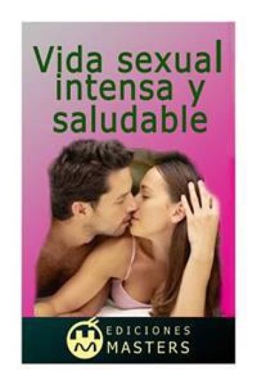Vida Sexual Intensa Y Saludable