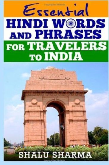 Essential Hindi Words And Phrases For Travelers To India