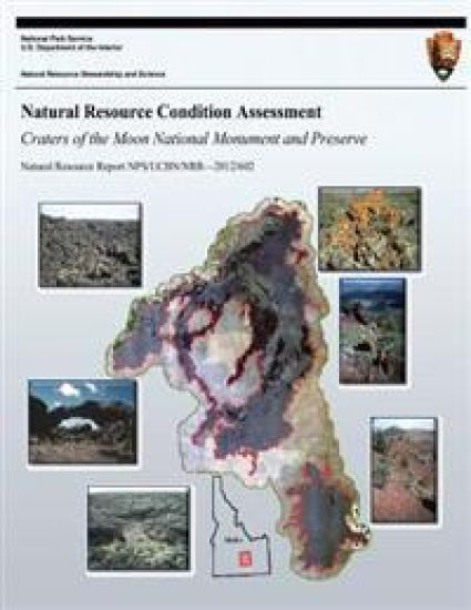 Natural Resource Condition Assessment: Craters of the Moon National Monument and Preserve: Natural Resource Report NPS/UCBN/NRR?2012/602