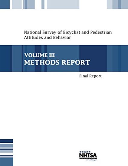 National Survey of Bicyclist and Pedestrian Attitudes and Behavior: Volume III-Methods Report