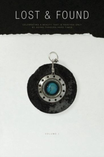 Lost & Found: Celebrating a beauty that is reached only by going through hard times
