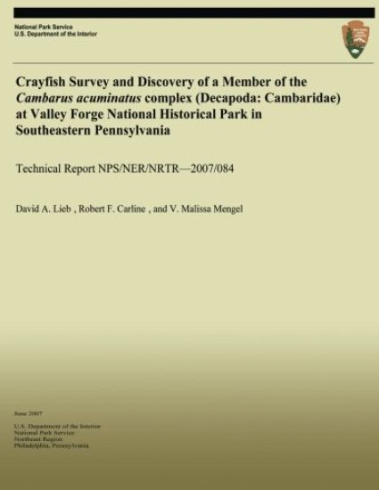 Crayfish Survey and Discovery of a Member of the Cambarus acuminatus complex (Decapoda: Cambaridae) at Valley Forge National Historical Park in Southe