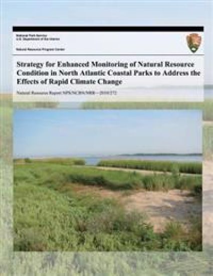 Strategy for Enhanced Monitoring of Natural Resource Condition in North Atlantic Coastal Parks to Address the Effects of Rapid Climate Change