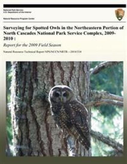 Surveying for Spotted Owls in the Northeastern Portion of North Cascades National Park Service Complex, 2009-2010: Report for the 2009 Field Season