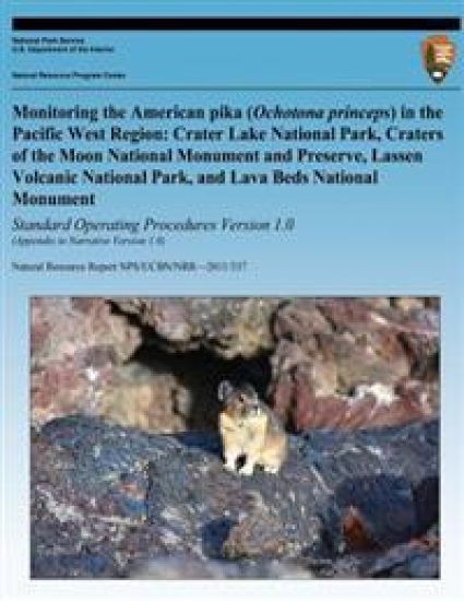 Monitoring the American pika (Ochotona princeps) in the Pacific West Region: Crater Lake National Park, Craters of the Moon National Monument and Pres