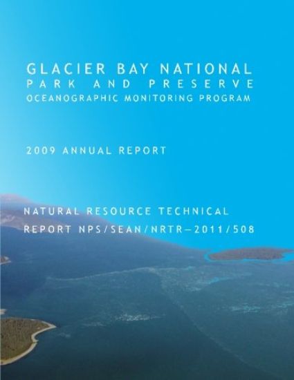 Glacier Bay National Park and Preserve Oceanographic Monitoring Program 2009 Annual Report Natural Resource Technical Report NPS/SEAN/NRTR - 2011/508