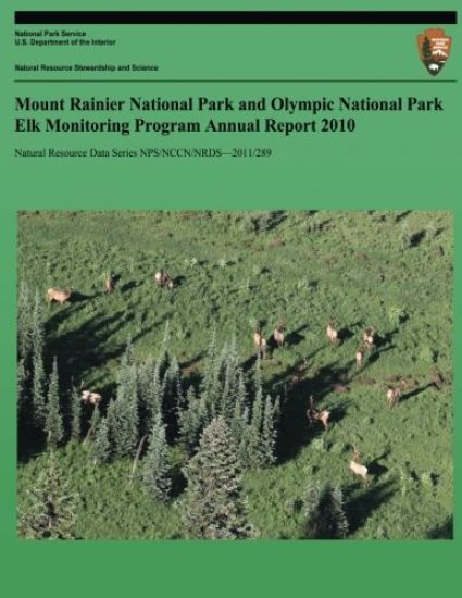 Mount Rainier National Park and Olympic National Park Elk Monitoring Program Annual Report 2010