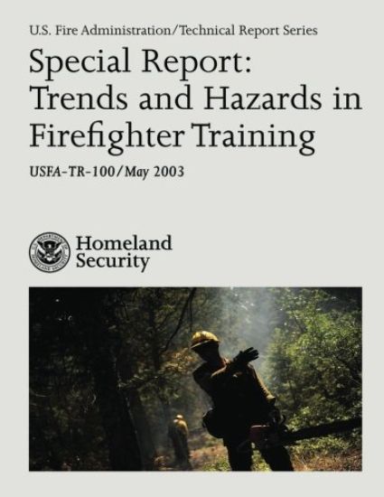 Special Report: Trends and Hazards in Firefighter Training