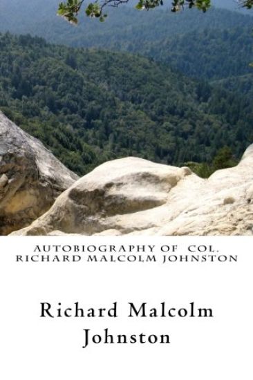 Autobiography of Col. Richard Malcolm Johnston