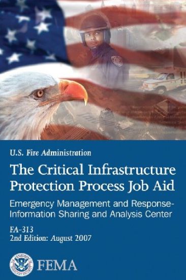 The Critical Infrastructure Protection Process Job Aid: Emergency Management and Response-Information Sharing and Analysis Center