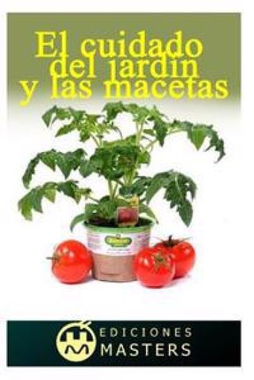 El cuidado del jardín y las macetas