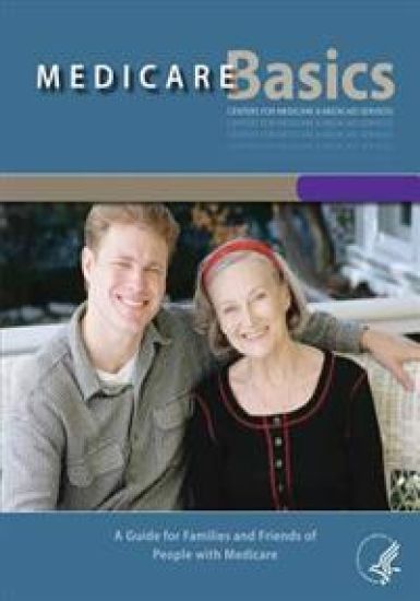 Medicare Basics: A Guide for Families and Friends of People with Medicare