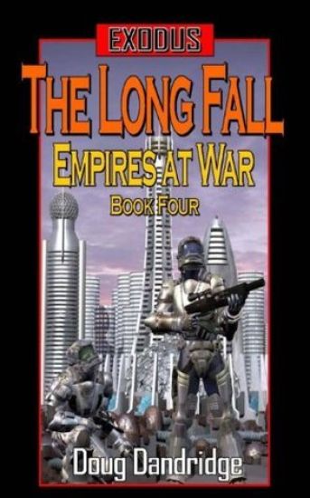 Exodus: Empires at War: Book 4: The Long Fall