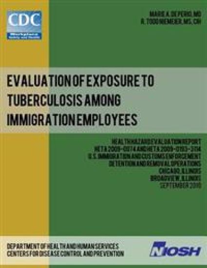 Evaluation of Exposure to Tuberculosis Among Immigration Employees: Health Hazard Evaluation Report: HETA 2009-0074 and HETA 2009-0193-3114U