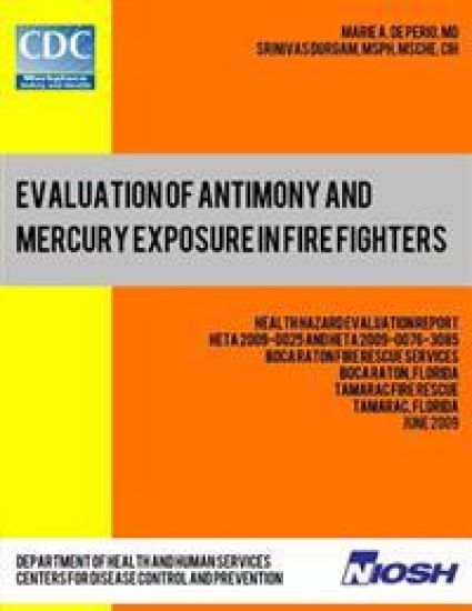 Evaluation of Antimony and Mercury Exposure in Fire Fighters: Health Hazard Evaluation Report: HETA 2009-0025 and HETA 2009-0076-3085
