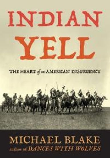 Indian Yell: The Heart of an American Insurgency