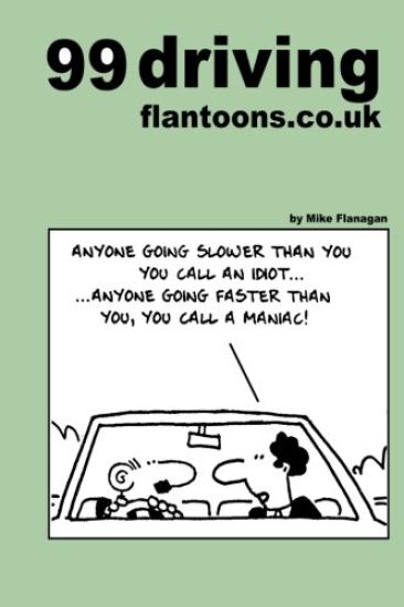 99 driving flantoons.co.uk: 99 great and funny cartoons about life at the wheel