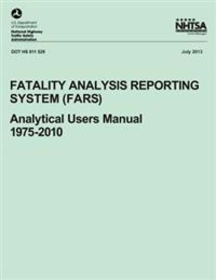 Fatality Analysis Reporting System (FARS): Analytical Users Manual, 1975-2010